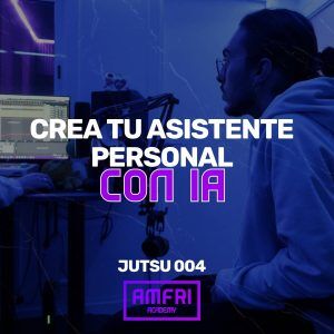 JUTSU 004: Crea tu Asistente Personal con Chat GPT
