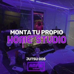 JUTSU 005: Monta tu propio home studio